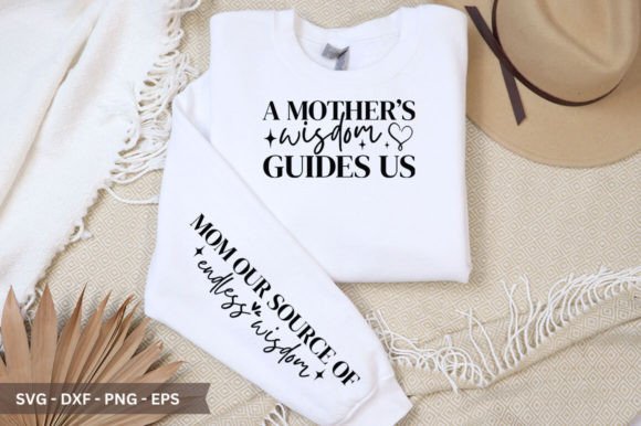 A Mother is Wisdom Sleeve SVG: A Graphic for Crafts and Creators