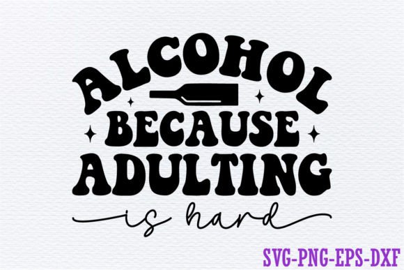 Alcohol Because Adulting Is Hard: A Versatile Graphic Design Asset for Creative Publishers