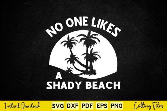 Free No One Likes a Shady Beach Summer SVG for Crafts & Graphics