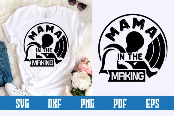 Mama in the Making SVG Design for Crafts and Graphics