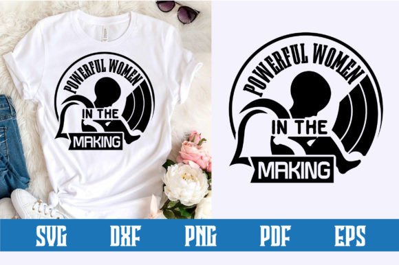 Powerful Woman in the Making SVG Design for Crafts & Graphics