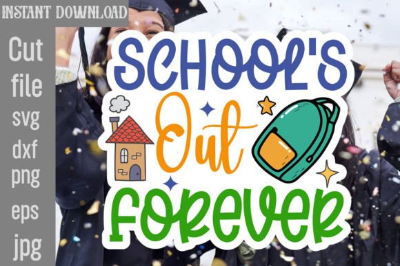 School’s Out Forever SVG Cut File for Crafts and Graphics