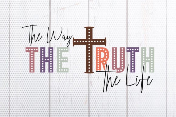The Way the Truth the Life SVG: A Graphic Design Asset for Crafts and Local Branding